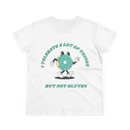 I Tolerate A Lot Of Things But Not Gluten Women's Shirt | Gluten Free Tee