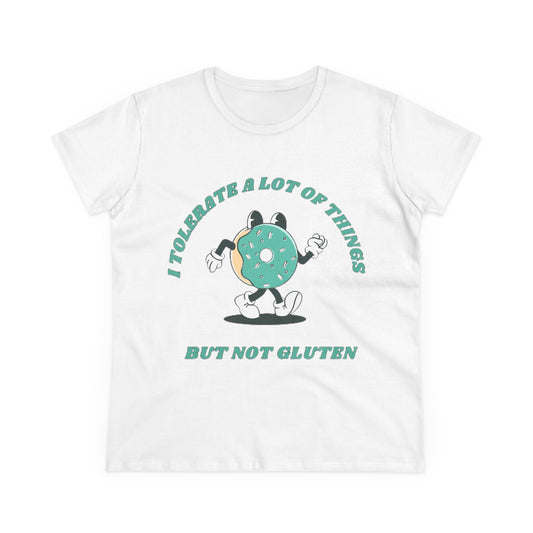 I Tolerate A Lot Of Things But Not Gluten Women's Shirt | Gluten Free Tee