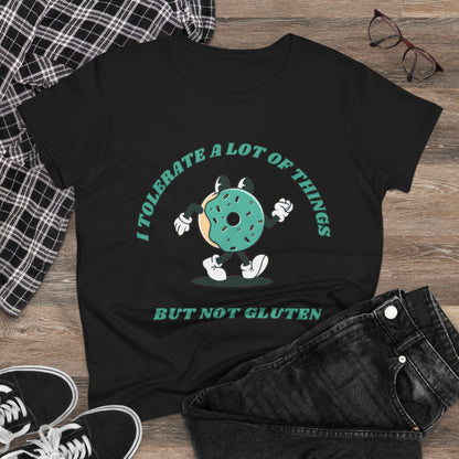 I Tolerate A Lot Of Things But Not Gluten Women's Shirt | Gluten Free Tee