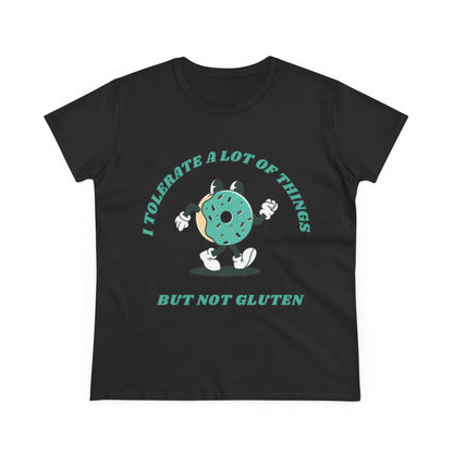 I Tolerate A Lot Of Things But Not Gluten Women's Shirt | Gluten Free Tee